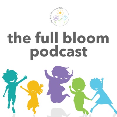 The Full Bloom Podcast - body-positive parenting for a more embodied and inclusive next generation The Full Bloom Podcast - body-positive parenting for a more embodied and inclusive next generation
