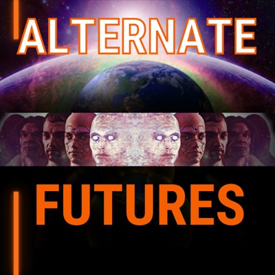 Alternate Futures