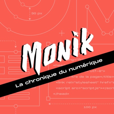 MONIK - La chronique du numérique