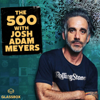 The 500 with Josh Adam Meyers - Next Chapter Podcasts, Josh Adam Meyers