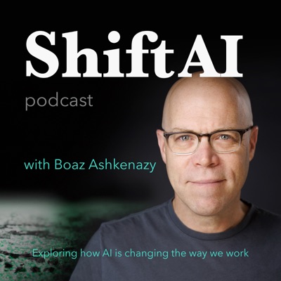 Shift AI Podcast:Boaz Ashkenazy