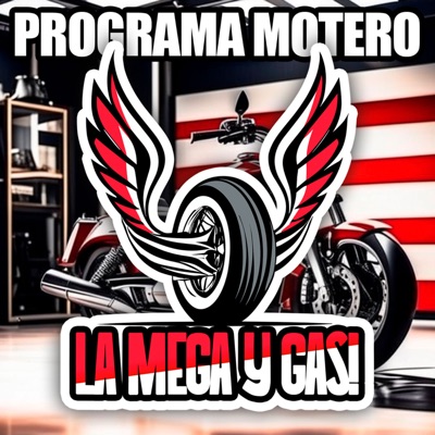 Programa de Motos La Mega y Gas! de Moteros para Moteros!:La Mega y Gas