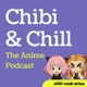 Chibi & Chill: The Anime Podcast
