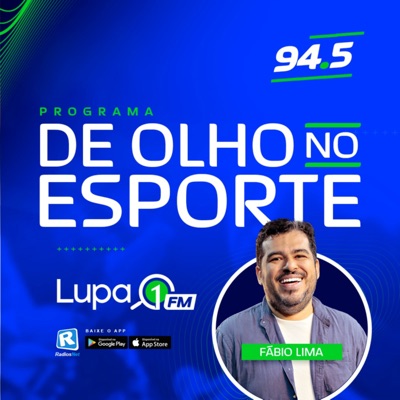 De Olho no Esporte, com Fábio Lima - Lupa 1 FM - 94,5