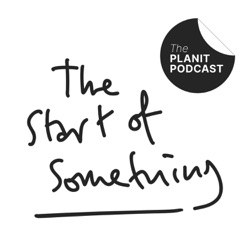 The Start of Something... The Planit Podcast