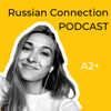 Russian Connection Podcast - Yulia from Russian Connection