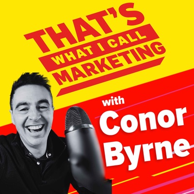 That's What I Call Marketing:Conor Byrne