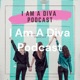 I Am A Diva Podcast