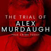 The Trial Of Alex Murdaugh podcast