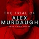 Should the Alex Murdaugh Juror Tampering Claim Have Been Taken More Seriously? -WEEK IN REVIEW