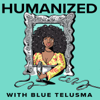 Humanized with Blue Telusma - Blue Telusma