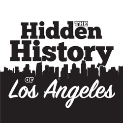 The Hidden History of Los Angeles