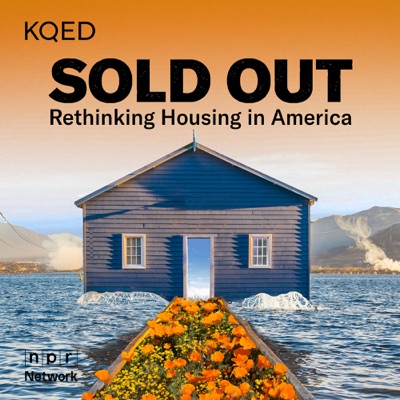 SOLD OUT: Rethinking Housing in America:KQED