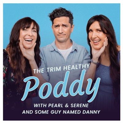 Trim Healthy Podcast w/Serene & Pearl (and some guy named Danny):Trim Healthy Mamas