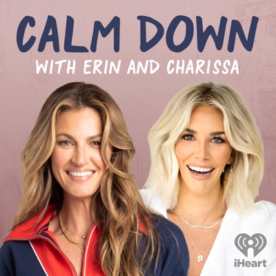 Calm Down with Erin and Charissa:iHeartPodcasts