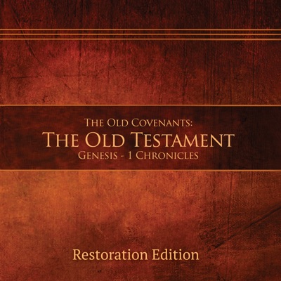 The Old Covenants: Genesis - 1 Chronicles - Restoration Edition (Narrated by Davis)