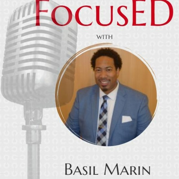 High Expectations for All Students, What Educators Should Stop Doing, & More with Guest Basil Marin