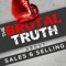 The Brutal Truth about Sales and Selling - We interview the world's best B2B Enterprise salespeople.