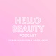 Hello Beauty Podcast