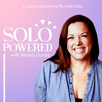 Solo Powered with Ariana Dunne Solo Powered with Ariana Dunne