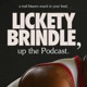 lickety brindle, up the podcast.