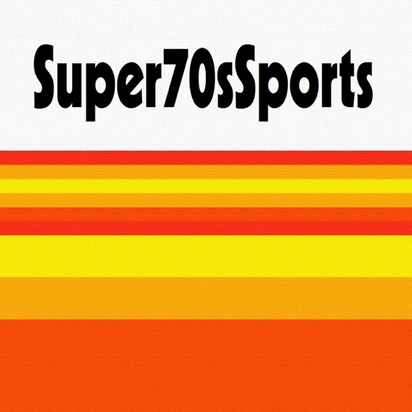 Super 70s Sports Podcast