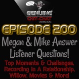 200th Episode Special: Megan & Mike Answer Listener Questions: Top Moments, Challenges, Willow The Dog, Movies, Recording In A Relationship & So Much More!