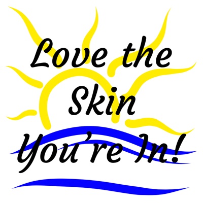 Love the Skin You're In!