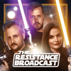 The Resistance Broadcast: Star Wars Podcast - TRB