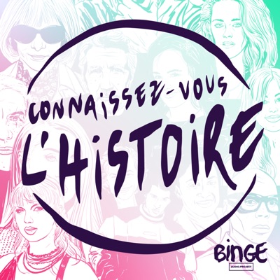 Connaissez-vous l'histoire:Binge Audio