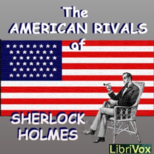 The American Rivals of Sherlock Holmes