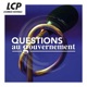 Questions au Gouvernement, LCP - Assemblée nationale