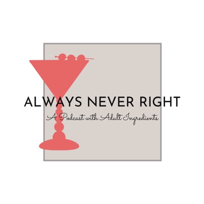Always Never Right Always Never Right