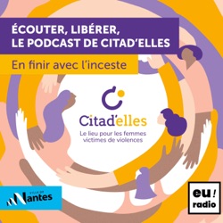 Écouter, agir, le podcast de Citad'elles