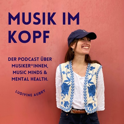 Musik im Kopf. Der Podcast über MusikerInnen, Music Minds & Mental Health.