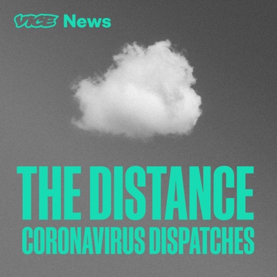 The Distance: Coronavirus Dispatches The Distance: Coronavirus Dispatches