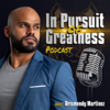 In Pursuit Of Greatness Podcast - Arismendy Martinez