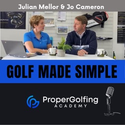 Proper Golfing  Podcast with Top 30 UK Golf Coach Julian Mellor