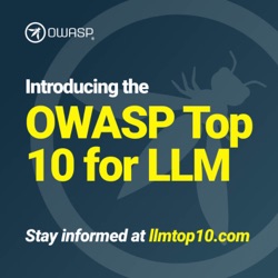 Episode 11: Meeting March 28 2024 - OWASP Top 10 For LLM Applications