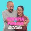 Terapia de Parejas - Eva Cavero y Óscar Sáenz