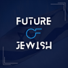 Future of Jewish - Future of Jewish