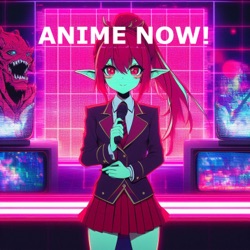 Anime Now!