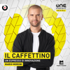Il Caffettino - Un espresso di innovazione - OnePodcast