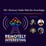 031: Minimum Viable Web Dev Knowledge