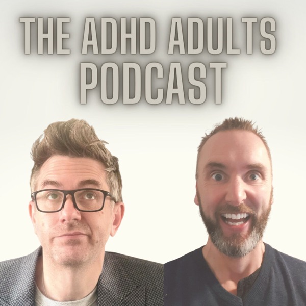 The ADHD Adults Podcast