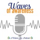 Waves of Awareness - WOA it's A Podcast