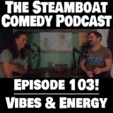 Episode 103! Vibes & Energy