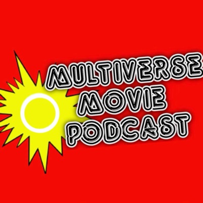 The Multiverse Movie Podcast