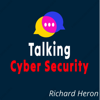 Talking Cyber Security - Richard Heron