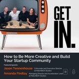 How to Be More Creative and Build Your Startup Community with Jason Tennenhouse and Amanda Findlay
